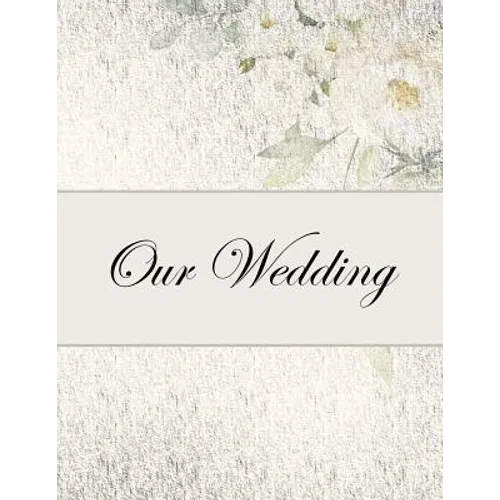 Our Wedding: Everything you need to help you plan the perfect wedding, paperback, matte cover, B&W interior, silver with flowers