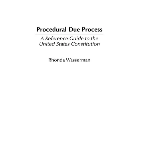 Procedural Due Process: A Reference Guide to the United States Constitution