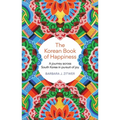 The Korean Book of Happiness: A Journey Across South Korea in Pursuit of Joy