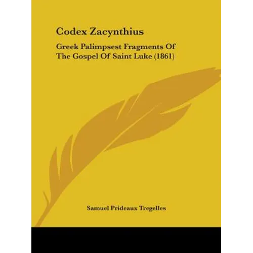 Codex Zacynthius: Greek Palimpsest Fragments Of The Gospel Of Saint Luke (1861)