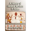 A history of medical services in Sudan