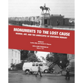 Monuments to the Lost Cause: Women, Art, And The Landscapes Of Southern Memory