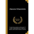 Allgemeine Weltgeschichte.