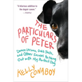 The Particulars of Peter: Dance Lessons, DNA Tests, and Other Excuses to Hang Out with My Perfect Dog