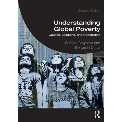 Understanding Global Poverty: Causes, Solutions, and Capabilities