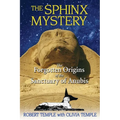 The Sphinx Mystery: The Forgotten Origins of the Sanctuary of Anubis