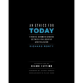 An Ethics for Today: Finding Common Ground Between Philosophy and Religion