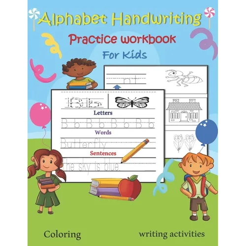 Alphabet Handwriting Practice Workbook for Kids: Abc letter tracing & handwriting practice book for preschoolers, Kindergarten and Kids Ages 3-5