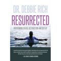 Resurrected: Overcoming Death, Destruction, and Defeat