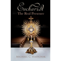 Eucharist: The Real Presence