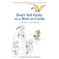 Don't Sell Grain to a Bird on Credit: And More Arab Proverbs