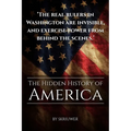The Hidden History of America: Forgotten Betrayals, Suppressed Truths, and Power Grabs Revealed (Skriuwer.com Edition)