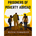 Prisoners of Poverty Abroad