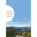 The Making of the Northern Ontario School of Medicine: A Case Study in the History of Medical Education