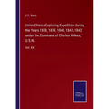 United States Exploring Expedition during the Years 1838, 1839, 1840, 1841, 1842 under the Command of Charles Wilkes, U.S.N.: Vol. XX