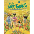 The Good Garden: How One Family Went from Hunger to Having Enough