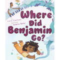 Where Did Benjamin Go?: A Picture Book