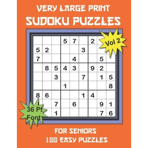 Very Large Print Sudoku Puzzles for Seniors: 100 Easy Sudoku for Adults: One Extra Large Print Puzzle Per Page and Space for Working Out the Answers,