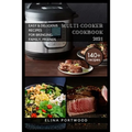 Multi-cooker Cookbook 2021: 140+ Quick, Easy & Delicious Recipes For Bringing, Family, Friends