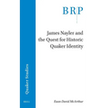 James Nayler and the Quest for Historic Quaker Identity