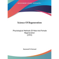 Science Of Regeneration: Physiological Methods Of Male And Female Regeneration (1955)
