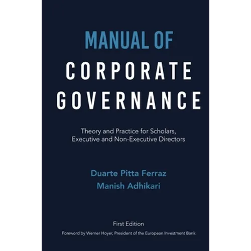 Manual of Corporate Governance: Theory and Practice for Scholars, Executive and Non-Executive Directors