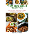 Vegan Slow Cooker Recipes: Easy and Healthy Vegan Crock Pot Recipes (Delicious and Affordable Vegan Healthy Recipes Includes Meal Plan)