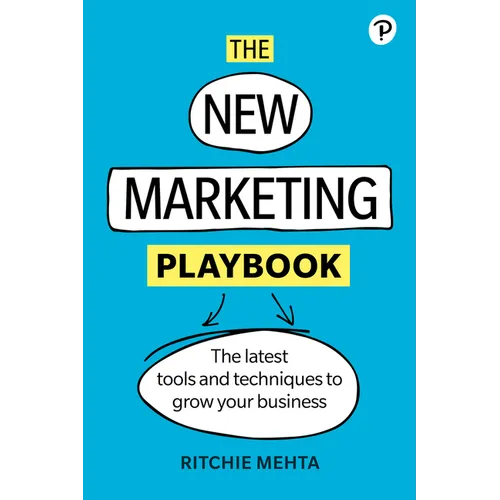 The New Marketing Playbook: The Latest Tools and Techniques to Grow Your Business