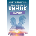 10 Day Action Plan to Unfu*k Your Relationship Without Therapy!: Step by step guide to reset and renew broken relationships