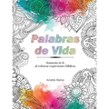 Palabras de Vida: Aumenta tu Fe al Colorear Expresiones Bíblicas