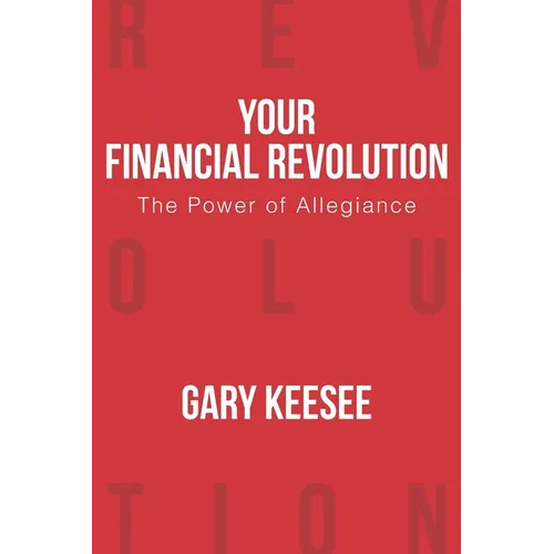 Your Financial Revolution: The Power of Allegiance