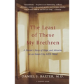 The Least of These My Brethren: A Doctor's Story of Hope and Miracles in an Inner-City AIDS Ward
