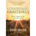 Extraordinary Awakenings: When Trauma Leads to Transformation