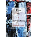 Play Me a Revolution