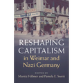 Reshaping Capitalism in Weimar and Nazi Germany