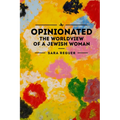 Opinionated: The World View of a Jewish Woman