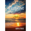 For a Purpose: Book Two - The sequel to: The Purpose