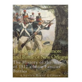 The Battle of Baltimore and Battle of New Orleans: The History of the War of 1812's Most Famous Battles