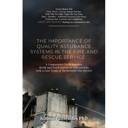The Importance of Quality Assurance Systems in the Fire and Rescue Service: A Comparative Study between North and South European Fire Services with a