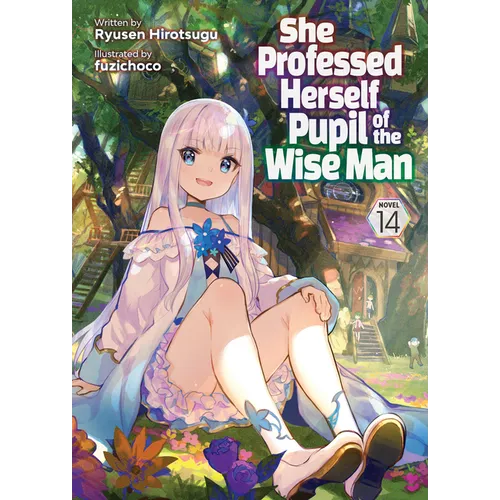 She Professed Herself Pupil of the Wise Man (Light Novel) Vol. 14