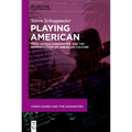 Playing American: Open-World Videogames and the Reproduction of American Culture