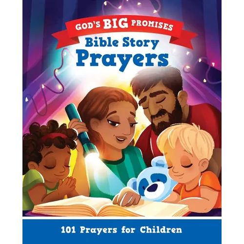 God's Big Promises Bible Story Prayers: 101 Prayers for Children