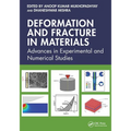 Deformation and Fracture in Materials: Advances in Experimental and Numerical Studies