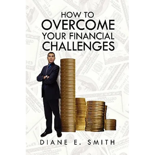 How to Overcome your Financial Challenges - Paperback