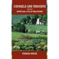 Counsels and Thoughts for the Spiritual Life of Believers: In Relation to Full Salvation in Christ, Spiritual Conflict, Faith & Fellowship and Justifi
