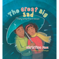 The Great Big Sad: Finding Comfort in Grief and Loss