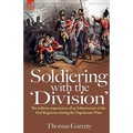 Soldiering with the 'Division': The Military Experiences of an Infantryman of the 43rd Regiment During the Napoleonic Wars