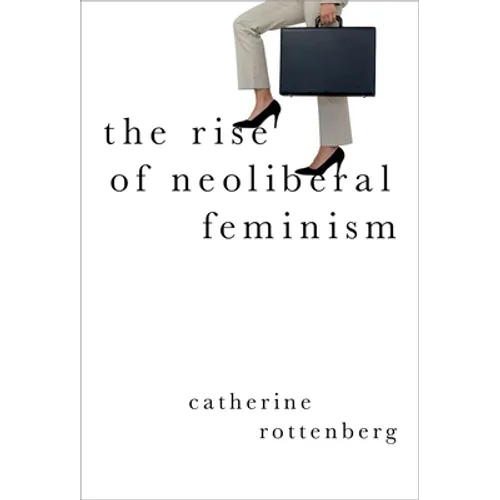 The Rise of Neoliberal Feminism