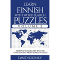 Learn Finnish with Word Search Puzzles Volume 2: Learn Finnish Language Vocabulary with 130 Challenging Bilingual Word Find Puzzles for All Ages