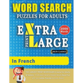 WORD SEARCH PUZZLES EXTRA LARGE PRINT FOR ADULTS IN FRENCH - Delta Classics - The LARGEST PRINT WordSearch Game for Adults And Seniors - Find 2000 Cle
